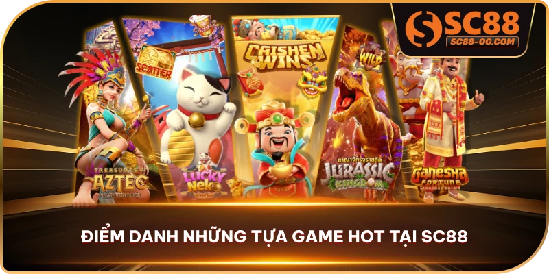 Điểm danh những tựa game hot tại SC88 